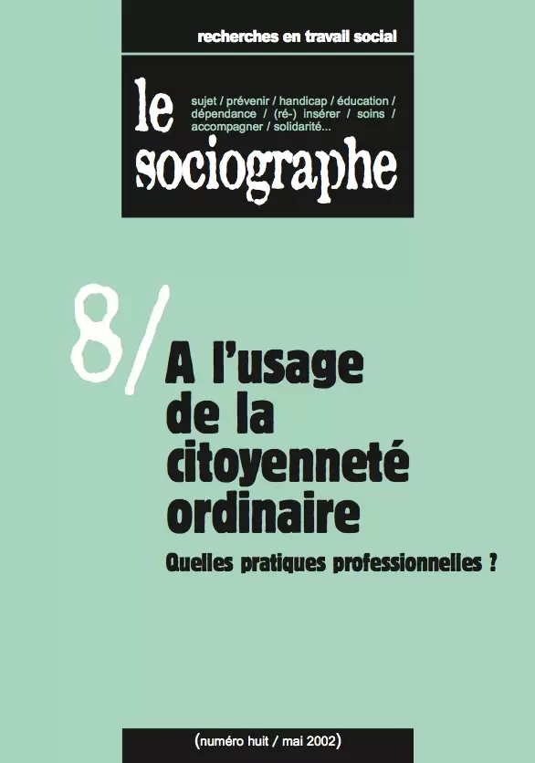 le Sociographe n°8 : À l'usage de la citoyenneté ordinaire. Quelles pratiques professionnelles ? - le Sociogaphe - Champ social Editions