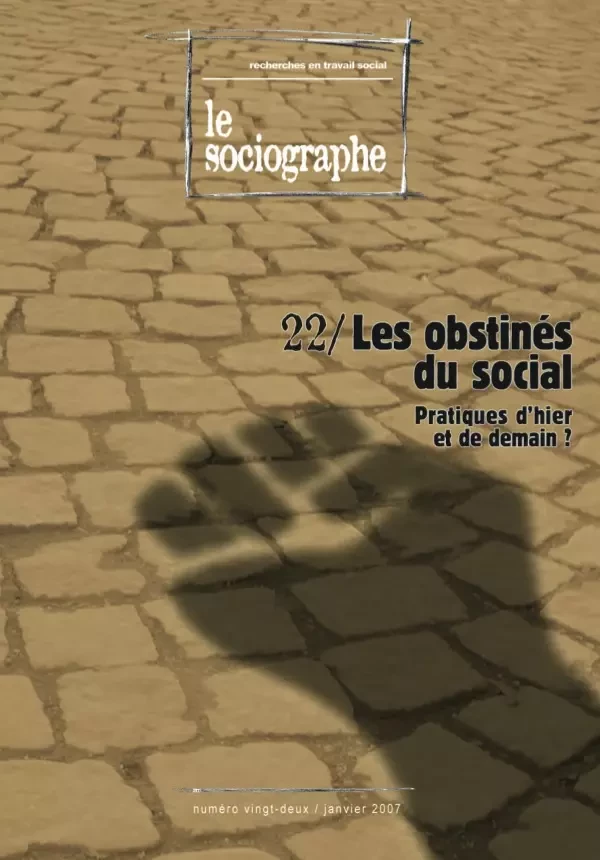 le Sociographe n°22 : Les obstinés du social - le Sociogaphe - Champ social Editions