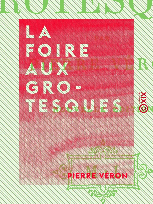 La Foire aux grotesques - Pierre Véron - Collection XIX