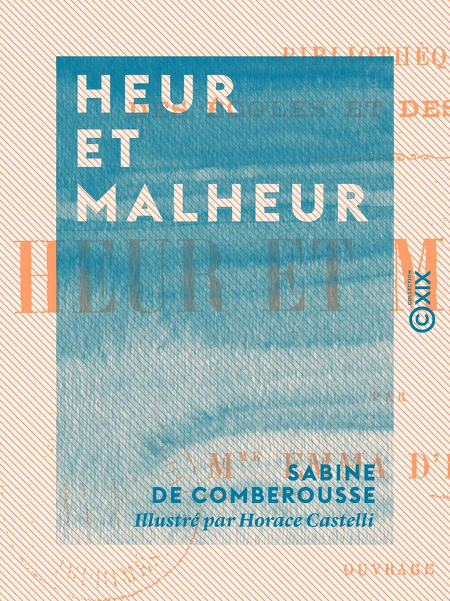 Heur et Malheur - Sabine de Comberousse - Collection XIX