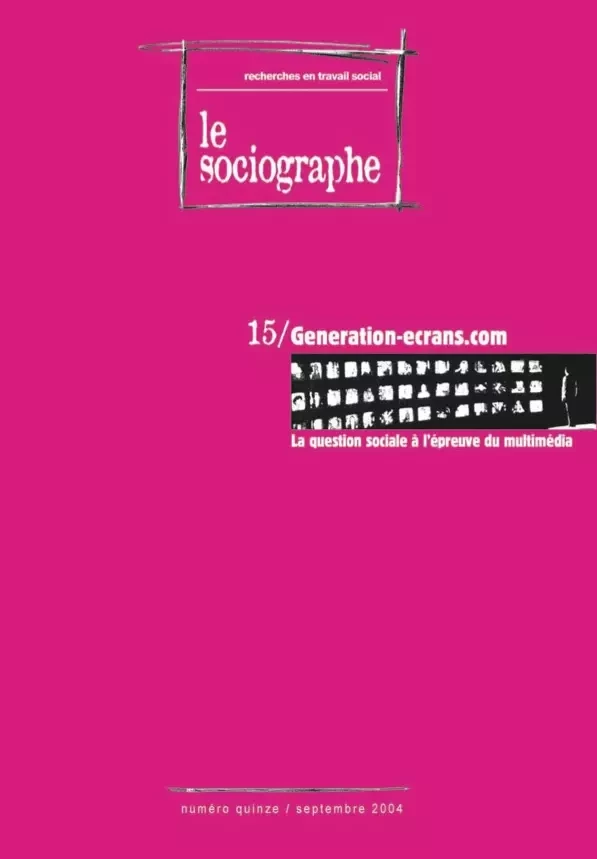 le Sociographe n°15 : Génération-ecrans.com La question sociale à l'épreuve du multimédia - le Sociogaphe - Champ social Editions