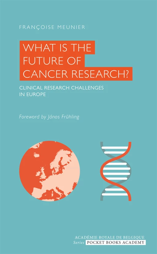 What is the Future of Cancer Research? - Françoise Meunier - Académie royale de Belgique