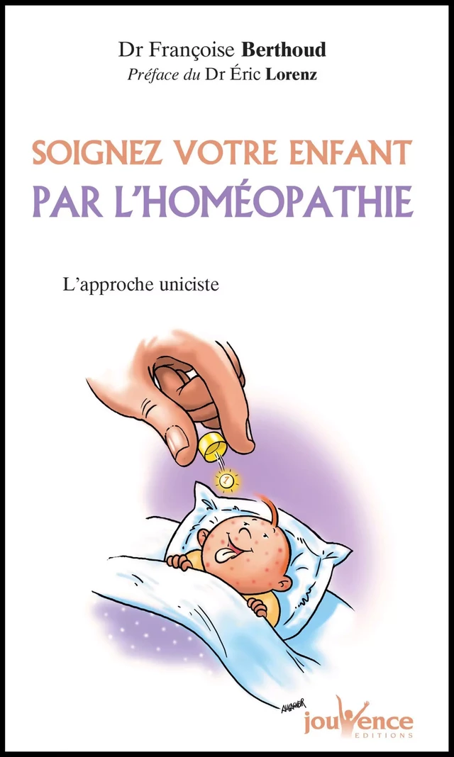 Soignez votre enfant par l'homéopathie - Françoise BERTHOUD - Éditions Jouvence