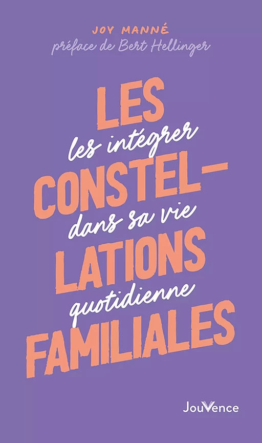 Les Constellations familiales : Les intégrer dans sa vie quotidienne - Joy Manné - Éditions Jouvence