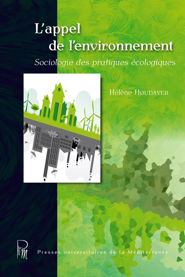 L'appel de l'environnement - Hélène Houdayer - Presses universitaires de la Méditerranée (PULM)