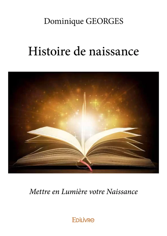 Histoire de naissance - Dominique Georges - Editions Edilivre