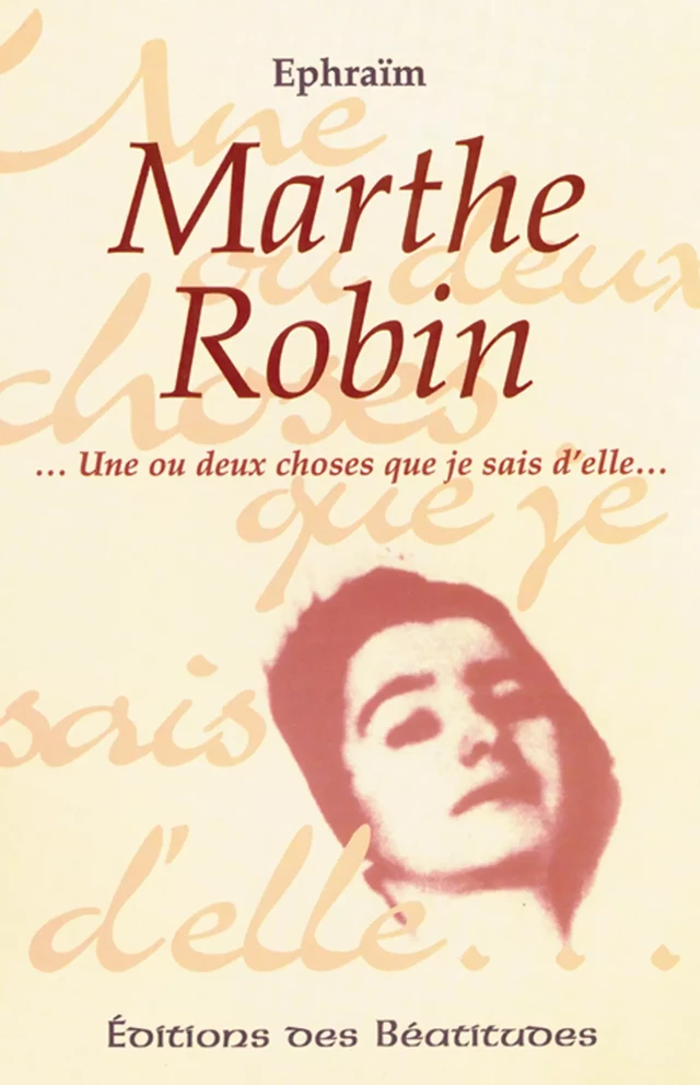 Marthe Robin - Gérard Croissant - Editions des Béatitudes