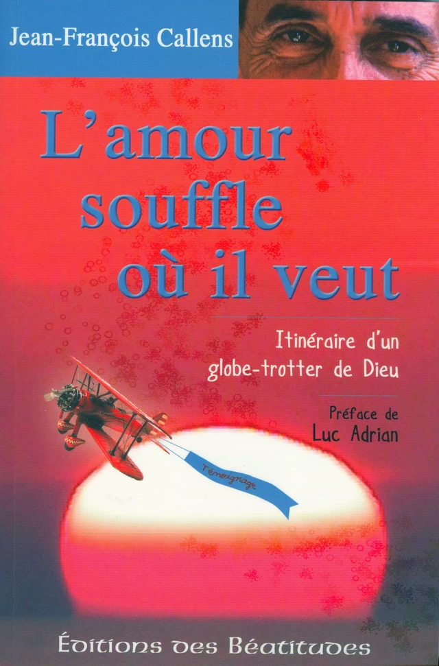 L'Amour souffle où il veut - Jean-François Callens - Editions des Béatitudes