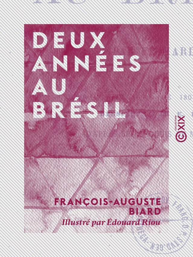 Deux années au Brésil - François-Auguste Biard - Collection XIX