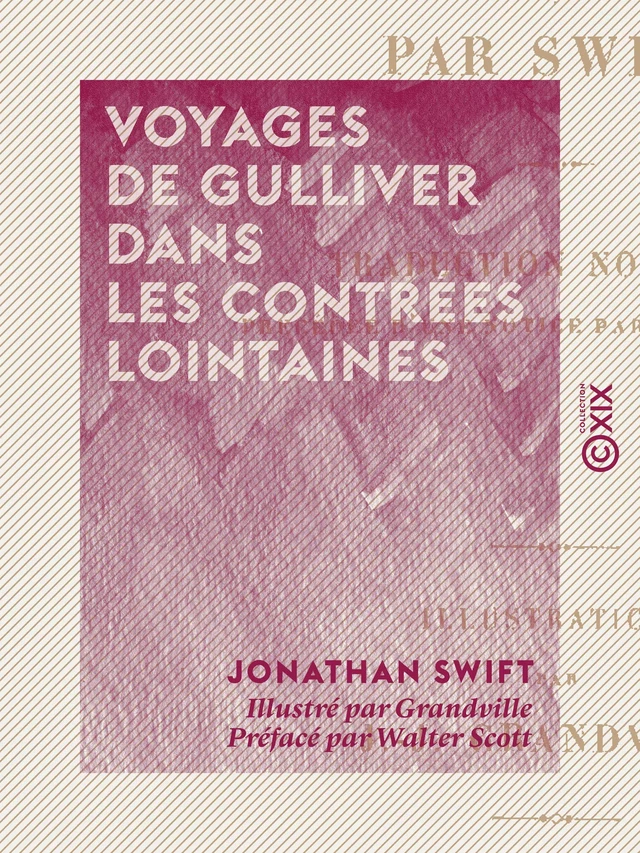 Voyages de Gulliver dans les contrées lointaines - Jonathan Swift, Walter Scott - Collection XIX