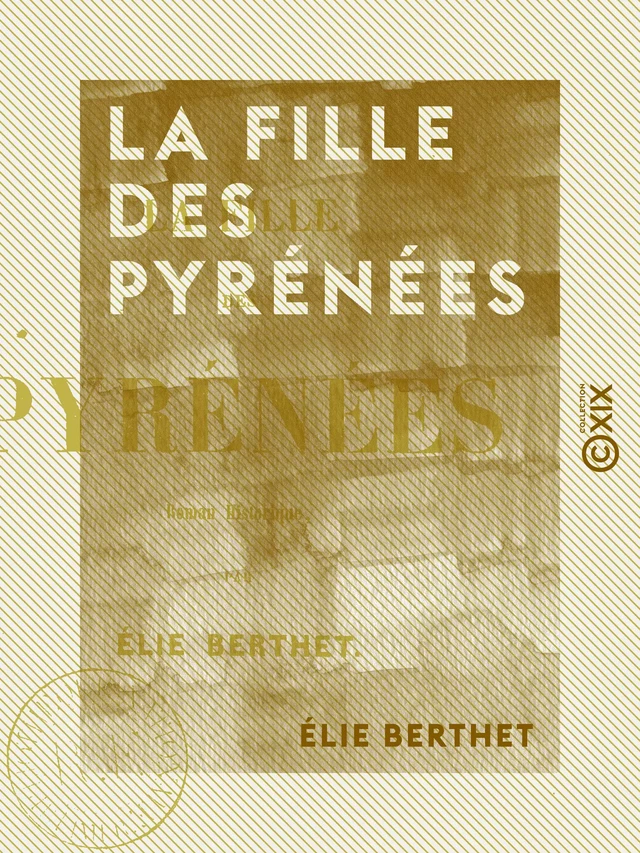 La Fille des Pyrénées - Tome III - Elie Berthet - Collection XIX