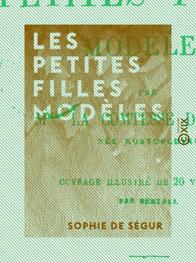 Les Petites Filles modèles - Sophie de Comtesse de Ségur - Collection XIX