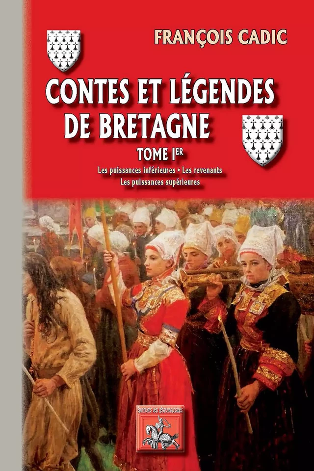 Contes et Légendes de Bretagne (Tome Ier) - François Cadic - Editions des Régionalismes