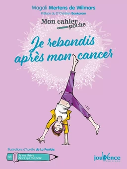 Mon cahier poche : Je rebondis après mon cancer