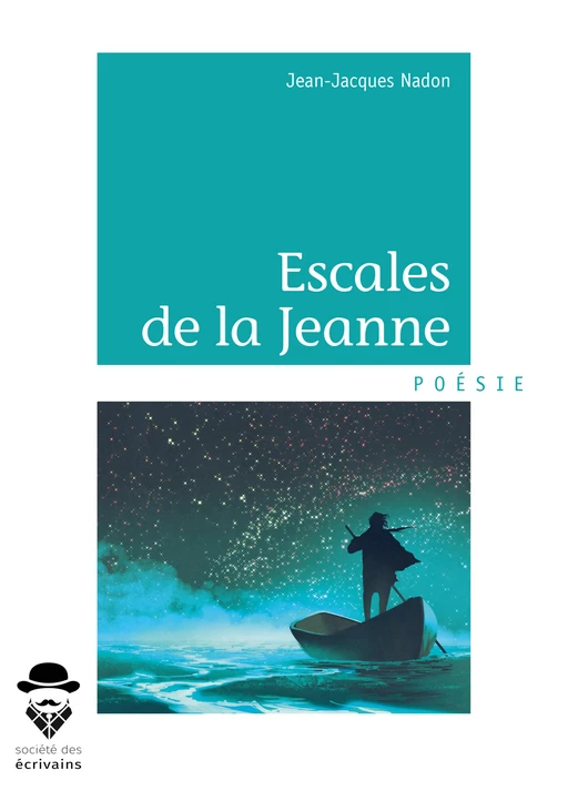 Escales de la Jeanne - Jean-Jacques Nadon - Société des écrivains