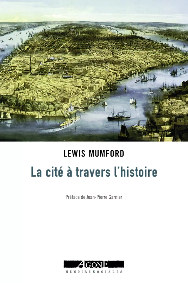 La Cité à travers l’histoire - Lewis Mumford - Agone