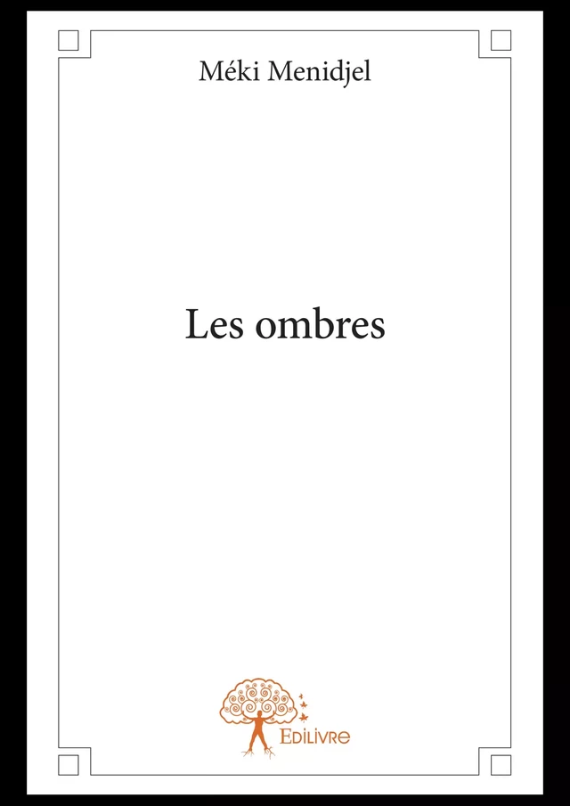 Les ombres - Méki Menidjel - Editions Edilivre