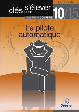 Le pilote automatique (Toolbook 10/15 "Clés pour s'élever")