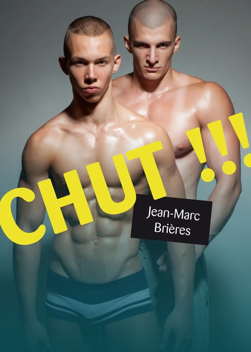 Chut !!! - Jean-Marc Brières - Éditions Textes Gais