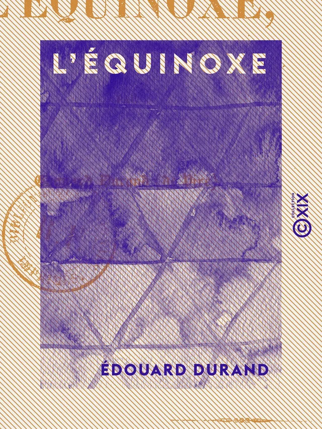 L'Équinoxe - Édouard Durand - Collection XIX