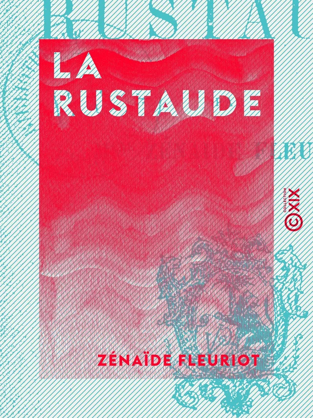 La Rustaude - Zénaïde-Marie-Anne Fleuriot - Collection XIX