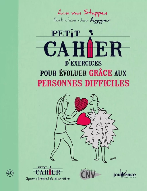 Petit cahier d'exercices pour évoluer grâce aux personnes difficiles - Anne Van Stappen - Éditions Jouvence