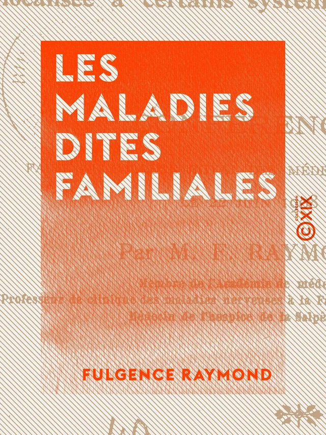 Les Maladies dites familiales - Fulgence Raymond - Collection XIX