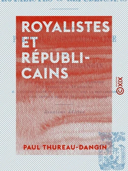 Royalistes et Républicains - Essais historiques sur les questions de politique contemporaine