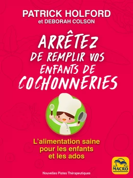 Arrêtez de remplir vos enfants de cochonneries