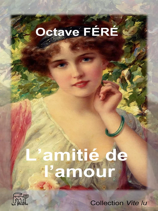 L'amitié de l'amour - Octave Féré - La Piterne