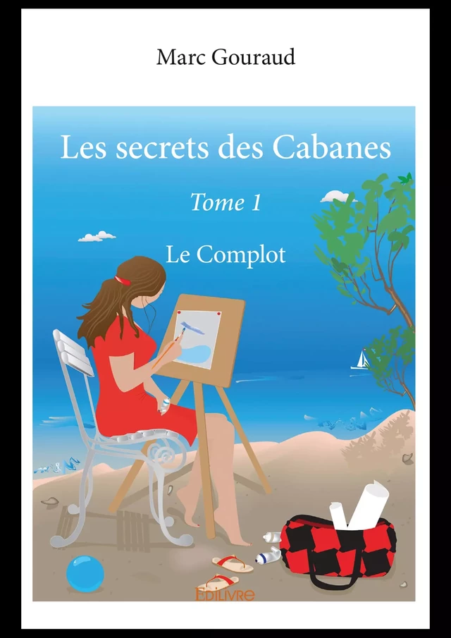 Les secrets des Cabanes-Tome 1 - Marc Gouraud - Editions Edilivre