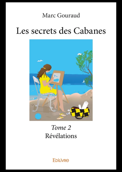 Les secrets des Cabanes - Tome 2 - Marc Gouraud - Editions Edilivre