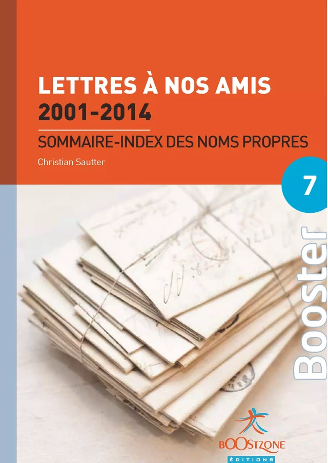 Lettres à nos amis 2001-2014 : Sommaire - index des noms propres - Christian Sautter - Boostzone Editions