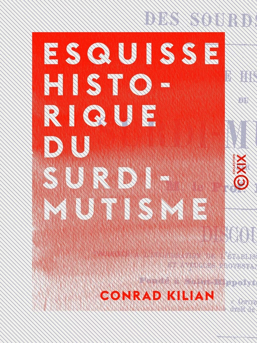 Esquisse historique du surdi-mutisme - Conrad Kilian - Collection XIX