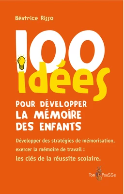 100 idées pour développer la mémoire des enfants