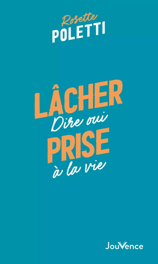 Lâcher prise - Rosette Poletti - Éditions Jouvence