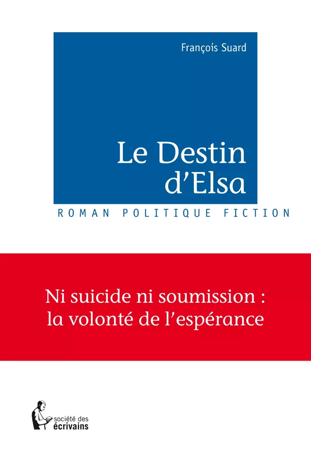 Le Destin d'Elsa - François Suard - Société des écrivains