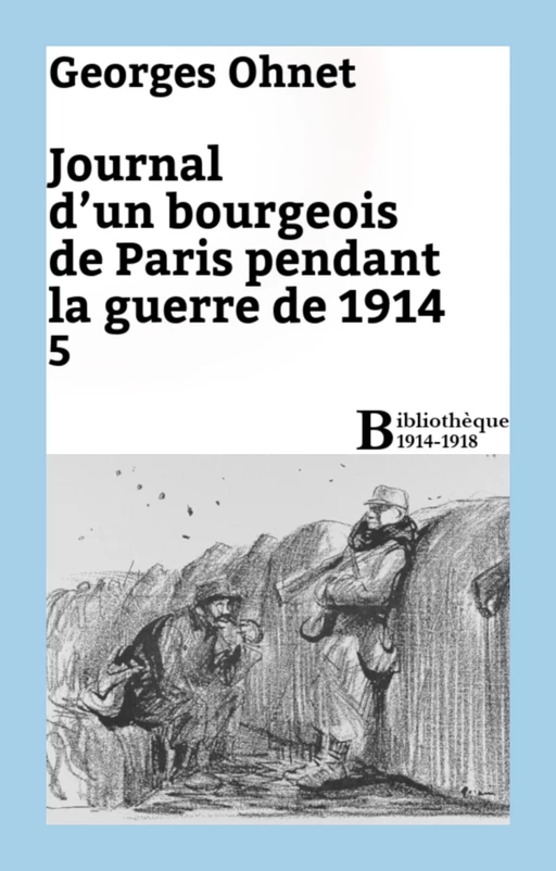 Journal d'un bourgeois de Paris pendant la guerre de 1914 - 5 - Georges Ohnet - Bibliothèque malgache