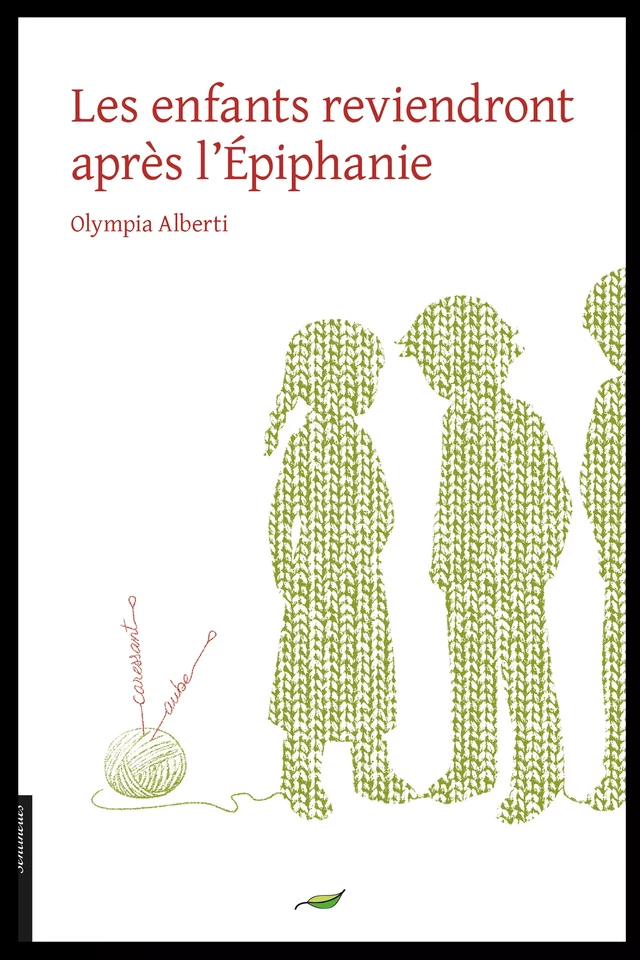 Les enfants reviendront après l'épiphanie - Olympia Alberti - Le Verger éditeur