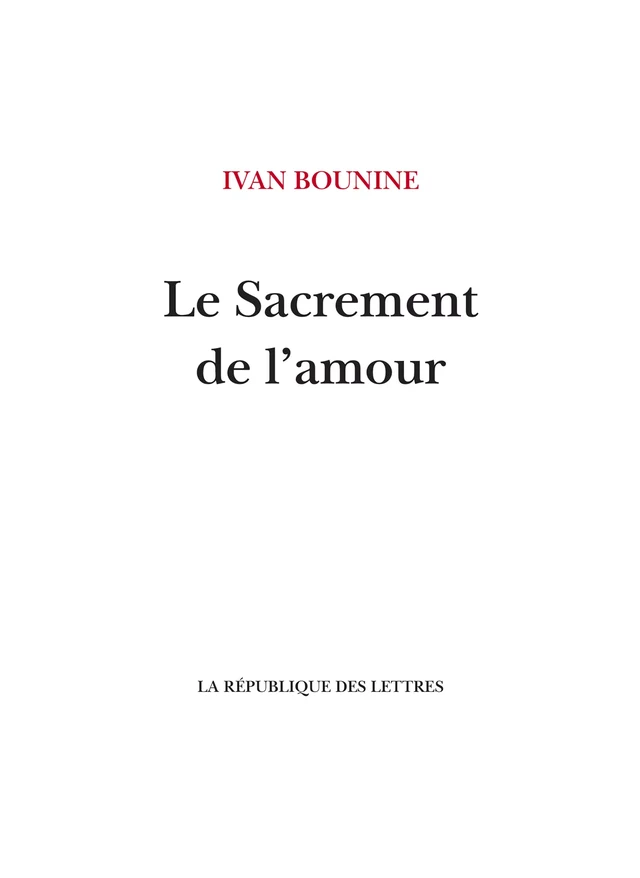 Le Sacrement de l'amour - Ivan Bounine - République des Lettres