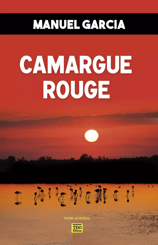 Camargue rouge - Manuel Garcia - TDO Editions