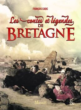 Les Contes et légendes de Bretagne