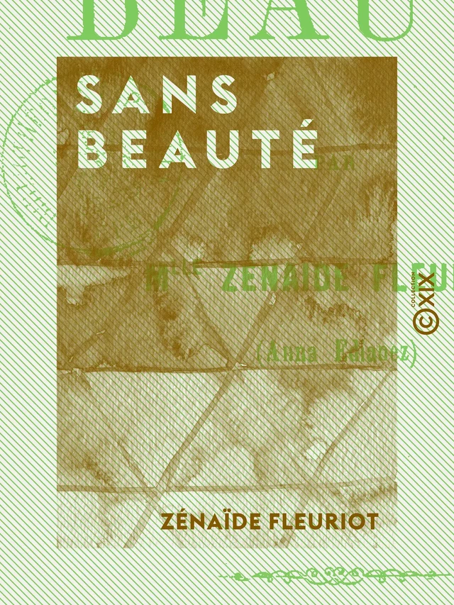 Sans beauté - Zénaïde-Marie-Anne Fleuriot - Collection XIX