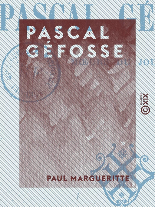 Pascal Géfosse - Paul Margueritte - Collection XIX