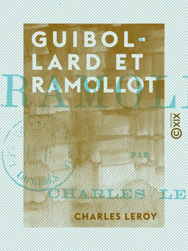 Guibollard et Ramollot - Charles Leroy - Collection XIX