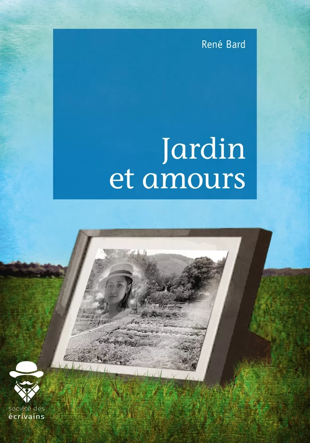 Jardin et amours - René Bard - Société des écrivains