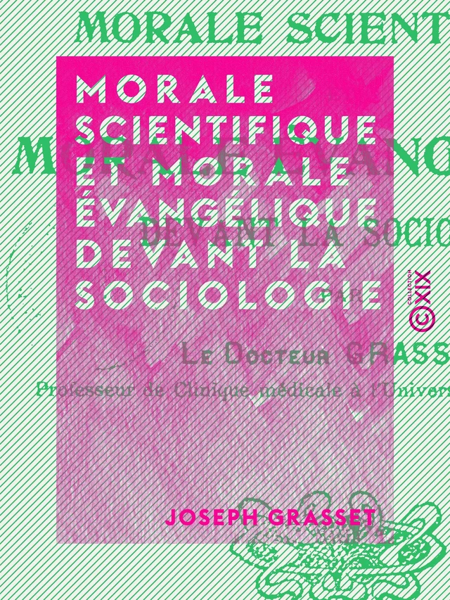 Morale scientifique et morale évangélique devant la sociologie - Joseph Grasset - Collection XIX