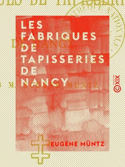 Les Fabriques de tapisseries de Nancy