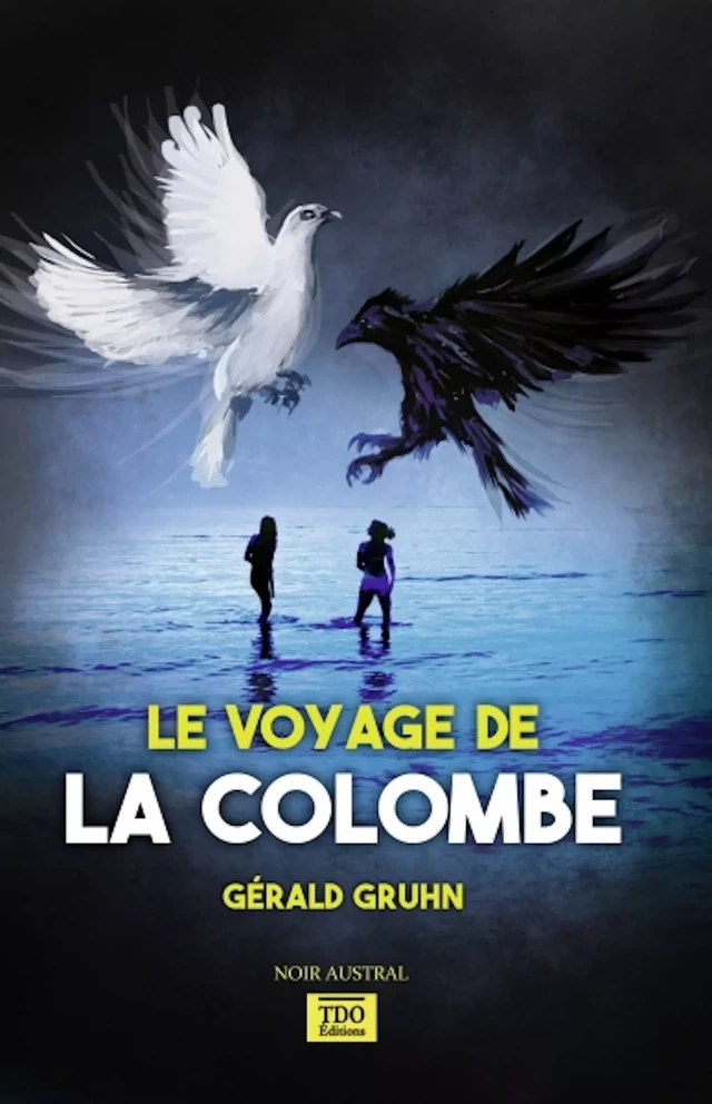 Le voyage de la Colombe - Gérald Gruhn - TDO Editions