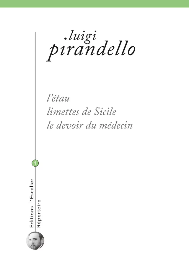 L'étau - Limettes de Sicile - Le devoir du médecin - Luigi Pirandello - Editions l'Escalier